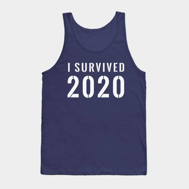 I Survived 2020 Stenciled - White Text Tank Top by FalconArt